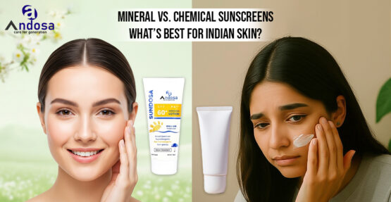 Mineral vs. Chemical Sunscreens – What’s Best for Indian Skin?