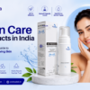 Best Skin Care Products in India